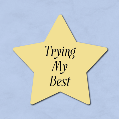 Sticker Trying My Best – Handgemaakte Die Cut Sticker